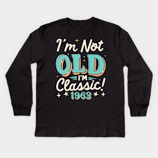 I'm Not Old I'm Classic 1963 Kids Long Sleeve T-Shirt